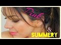Pink + Summery Makeup look !