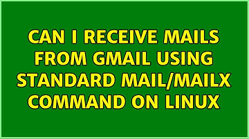 Can I receive mails from Gmail using standard mail/mailx command on linux (2 Solutions!!)
