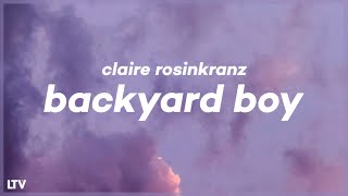 Claire Rosinkranz - Backyard Boy (Lyrics) 🎵 "Dance with me in my backyard boy"