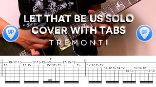 Tremonti - Let That Be Us Solo Cover WITH TABS