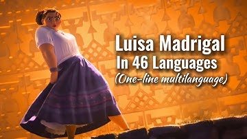 Encanto - Luisa Madrigal in 46 Languages  (One-Line Multilanguage with VAs name & picture)