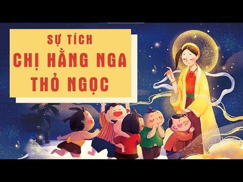 Video SỰ TÍCH CHỊ HẰNG NGA, THỎ NGỌC @NGHE KỂ CHUYỆN HAY - youtube