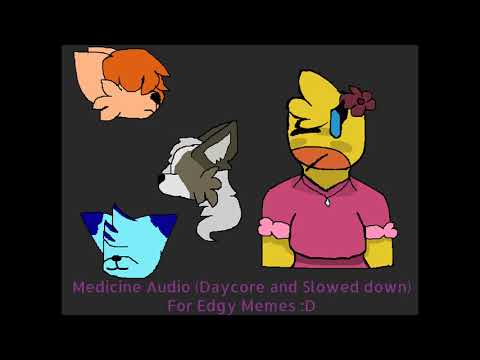 medicine-meme-audio-(daycore-and-slow-down)