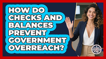 How Do Checks And Balances Prevent Government Overreach? - Inside the Legislative Branch