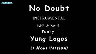 Yung Logos | No Doubt | R&B & Soul | Funky | 1 Hour Version | MOODS1M