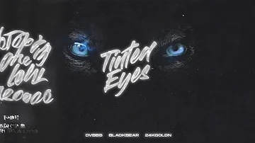 DVBBS - Tinted Eyes (feat. blackbear & 24kGoldn)