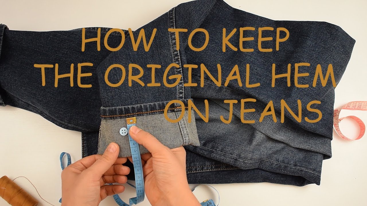 How To Keep The Original Hem On Jeans YouTube