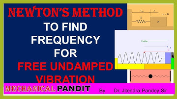 MV17 - NEWTON’S METHOD TO FIND FREQUENCY FOR FREE UNDAMPED VIBRATION #vibration #frequency #spring