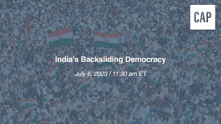 India’s Backsliding Democracy India’s Backsliding Democracy
