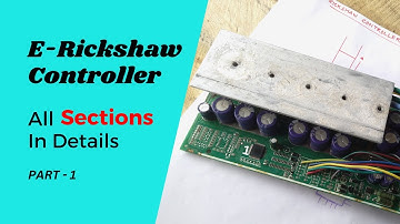 E- Rickshaw Controller All Sections in Details ! Controller Circuit diagram, and  Repairing in Hindi