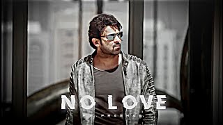 Prabhas - No Love Edit Prabhas Edit No Love Edit Shubh Song Edit