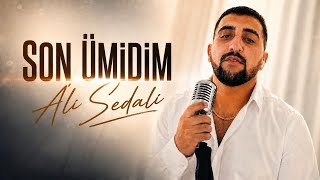 Ali Sedali - Son Ümidim 2026 Yeni Trend Mahni