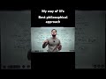 Best philosophical approach about life