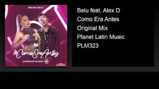Belu feat. Alex D - Como Era Antes (Original Mix)
