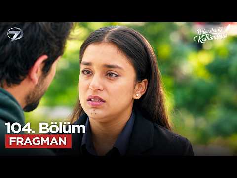 Bilmezler Ki Kalbimdesin 104. Bölüm Fragmanı | 19 Ekim Pazartesi@bilmezlerkikalbimdesinkanal7​