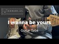 I wanna be yours by arctic monkeys  guitar tabs