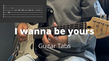 I wanna be yours by Arctic Monkeys | Guitar Tabs