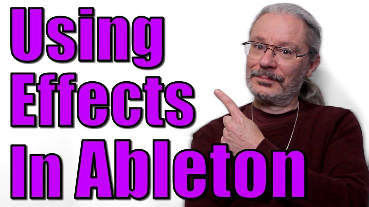 How To Use Effects In Ableton Live - YouTube