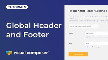 How to set global headers and footers in Visual Composer