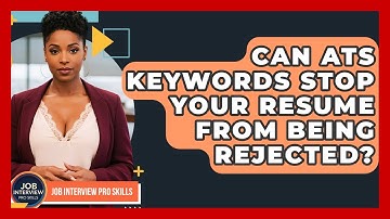 Can ATS Keywords Stop Your Resume From Being Rejected? - Job Interview Pro Skills