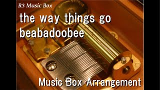 the way things go/beabadoobee [Music Box]