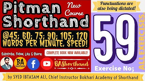 Ex#59 | Pitman Shorthand (New Course) [New Era] | Dictation @60WPM | BA Shorthand [SYED IBTASAM ALI]