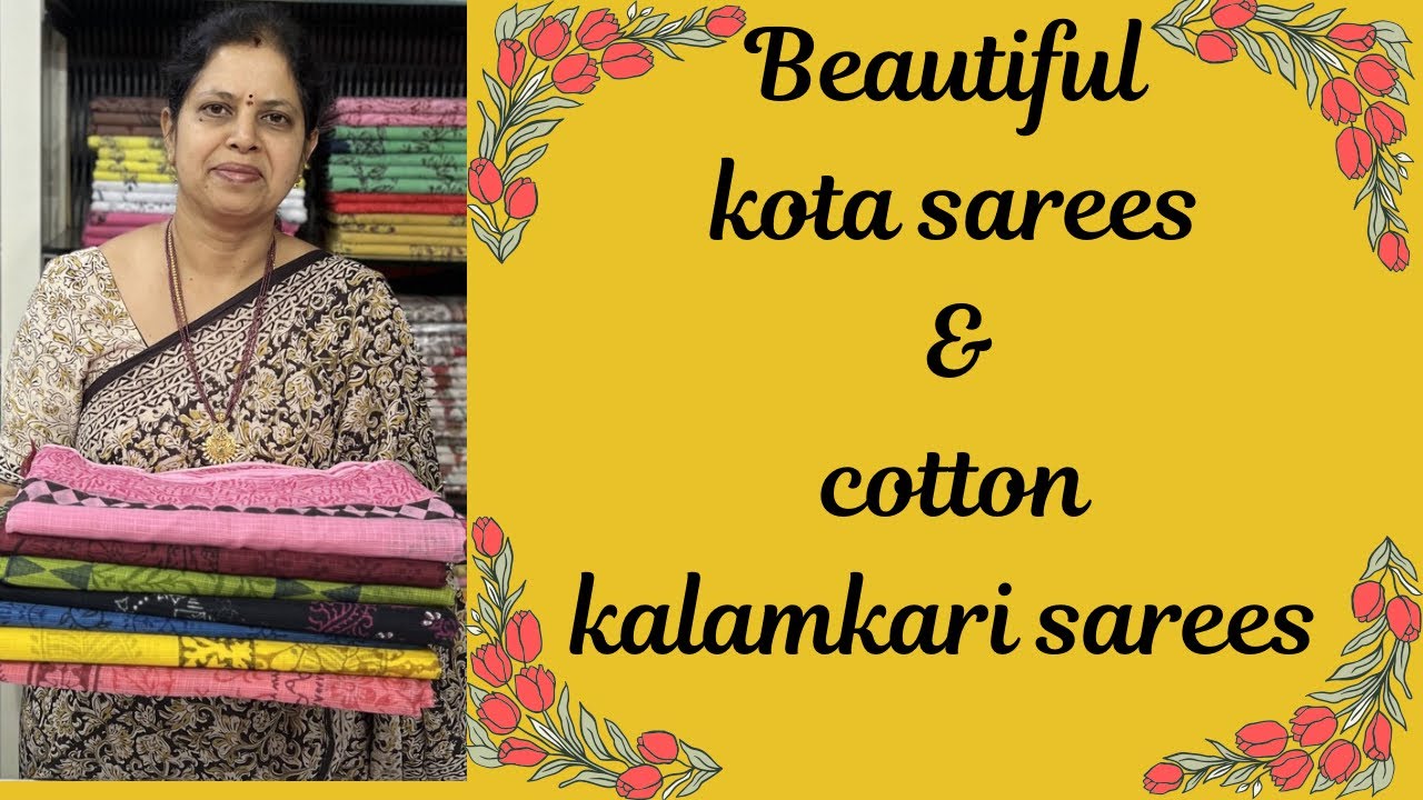 Beautiful Kota sarees and cotton block printed kalamkari sarees 