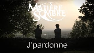 Watch Matiere Sombre Jpardonne video