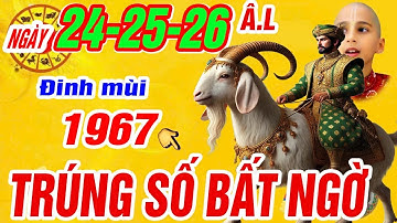 Tử vi ngày 24, 25, 26/2 âm. Tuổi Đinh mùi 1967 Thần tài báo mộng trúng số bất ngờ cực giàu có