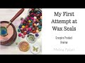 WAX SEALS, MY FIRST ATTEMPT! CRAZY BLOOPERS | AWESOME SUCCESSES! CRASPIRE PRODUCT SHARE