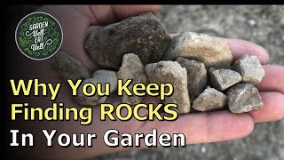 Here's WHY You Keep Finding So Many STONES And ROCKS In Your Garden EVERY Spring!