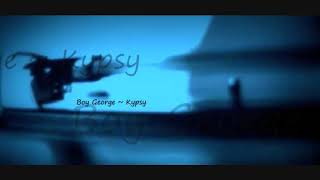 Boy George ~ Kypsy (feat. MC Kinky)
