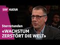 Wie viel Wachstum darf noch sein? Philosophischer Stammtisch | Sternstunde Philosophie | SRF Kultur