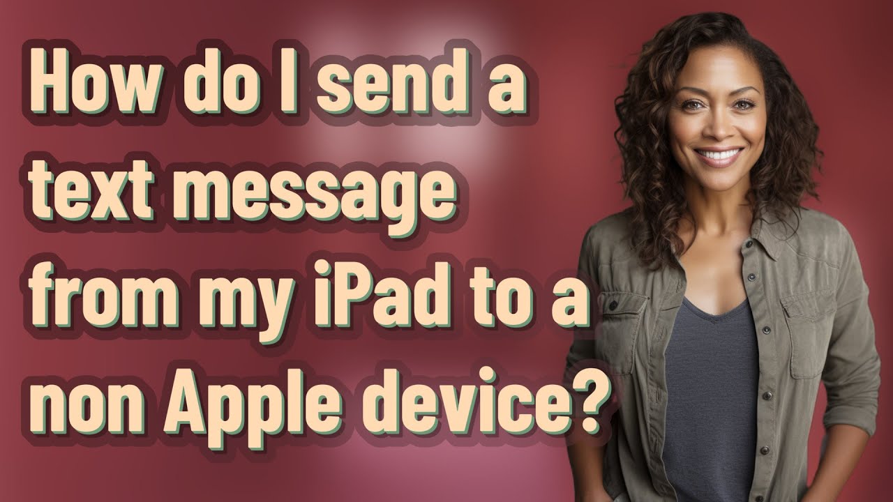 How do I send a text message from my iPad to a non Apple device?