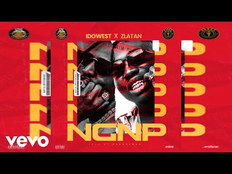 Idowest - NGNP (No Girlfriend No Problem) (official Audio) Ft. Zlatan