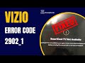 Vizio error code 29021  how to fix vizio tv smartcast error code 29021