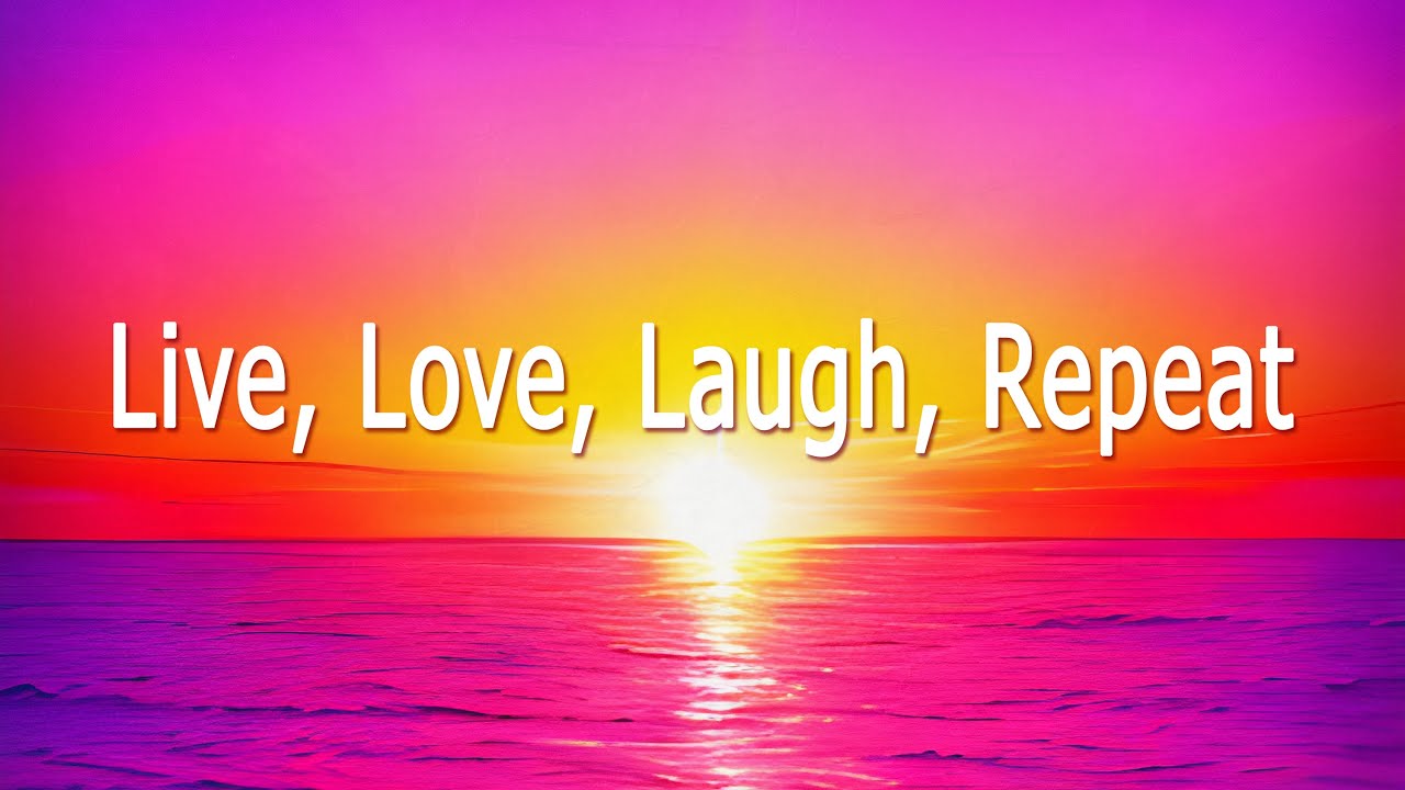 Live, Love, Laugh, Repeat YouTube