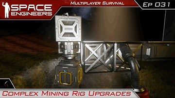 Complex Mining Rig Upgrades! | Space Engineers Multiplayer Survival - Modded | #30