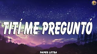 Bad Bunny - Tití Me Preguntó (Letra / Lyrics)