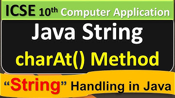 Java - String Handling || charAt() Method || ICSE 10th Computer Application
