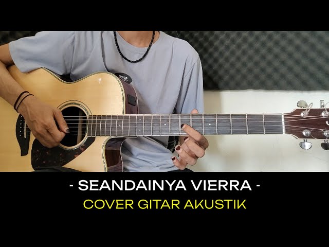 Vierra Seandainya Cover Gitar Instrumental class=