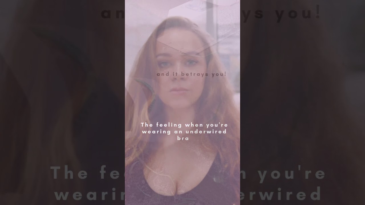 The Feeling when you’re wearing an underwired bra 