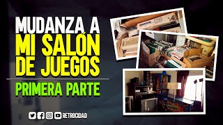 ¡Mudando toda mi colección a mi nuevo Salón de Juegos! - Primera Parte