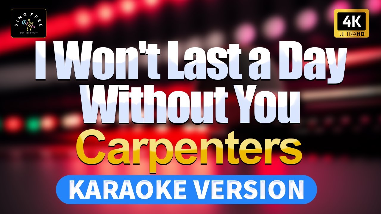 I Won't Last a Day Without You - Carpenters (High Quality Karaoke with ...