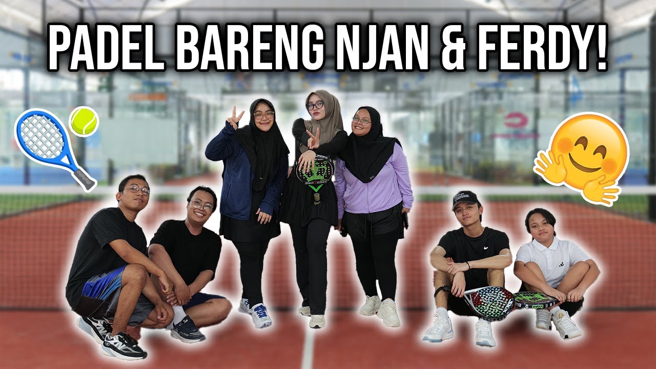 KESERUAN MAIN PADEL BARENG NJAN & FERDY!