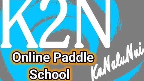 K2N Online Paddle School Outrigger Canoe Developmental Series #4 Posture