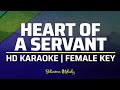 Heart of a servant  karaoke  female key