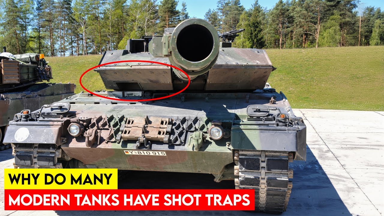 Why Do Many Modern Tanks Have Shot Traps