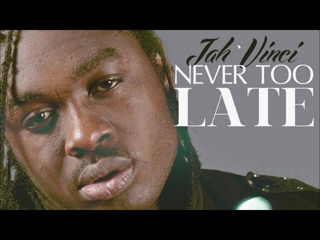 Jah Vinci - Never Too Late [Corner Shop Riddim] Dec 2012 - YouTube