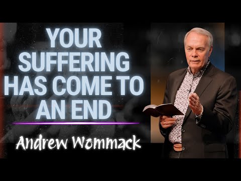 Andrew Wommack 2025 Your Suffering Has Come To An End POWERFUL SERMON 